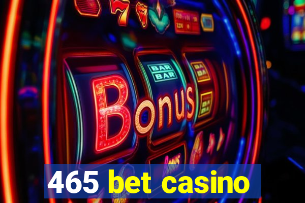 465 bet casino